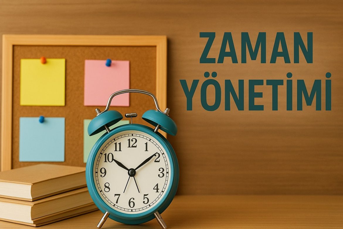 Zaman Yönetimi: Verimli Bir Yaşamın Anahtarı